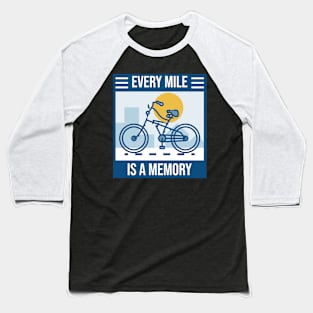 Every Mile is a Memory Baseball T-Shirt